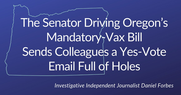 The Senator Driving Oregon’s Mandatory-Vax Bill Sends Colleagues a Yes-Vote Email Full of Holes